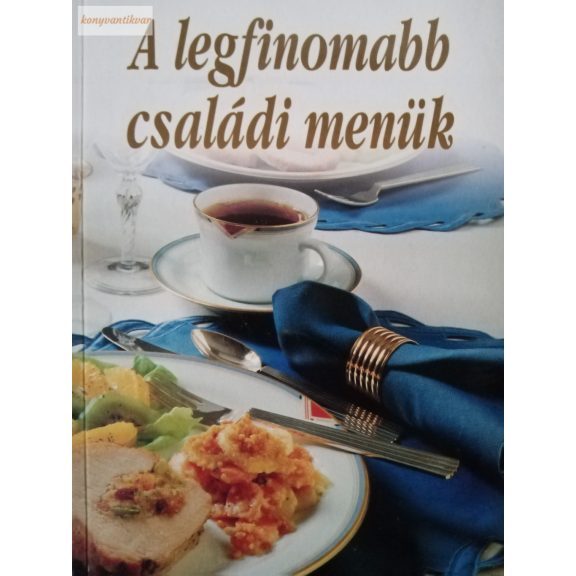 A legfinomabb családi menük A legfinomabb családi menük