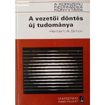 Herbert A. Simon: A vezetői döntés új tudománya