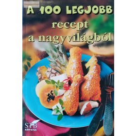 Toró Elza: A 100 legjobb recept a nagyvilágból