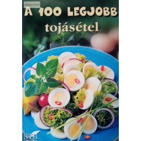 Mózes István Miklós (szerk.): A 100 legjobb tojásétel