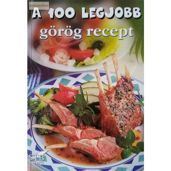 Bártfai László (szerk.): A 100 legjobb görög recept Bártfai László (szerk.): A 100 legjobb görög recept