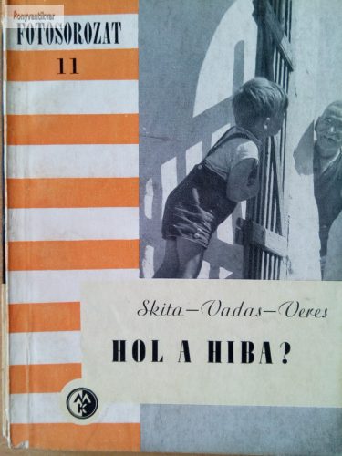 Skita Győző – Vadas Jolán – Veres Tamás: Hol a hiba?