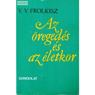 V. V. Frolkisz: Az öregedés és az életkor