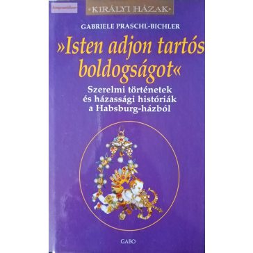   Gabriele Praschl-Bichler: „Isten adjon tartós boldogságot”