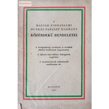   A Magyar Forradalmi Munkás-Paraszt kormány közérdekű rendeletei