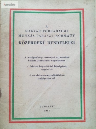 A Magyar Forradalmi Munkás-Paraszt kormány közérdekű rendeletei