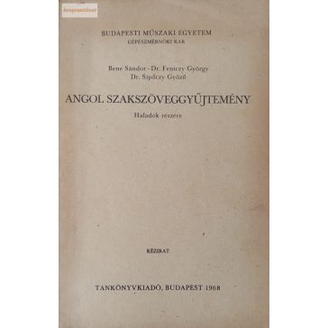   Bene Sándor- Feniczy György -Sipőczy Győző: Angol szakszöveggyűjtemény