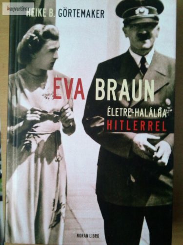 Heike B. Görtemaker: Eva Braun
