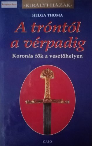 Helga Thoma: A tróntól a vérpadig