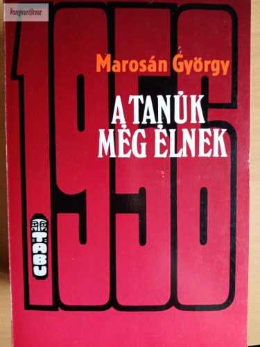 Marosán György: A tanúk még élnek