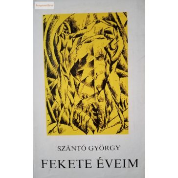 Szántó György: Fekete éveim