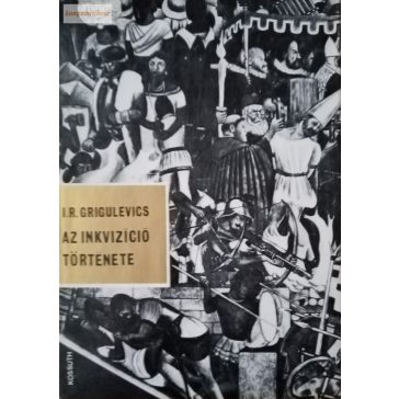 I. R. Grigulevics: Az inkvizíció története
