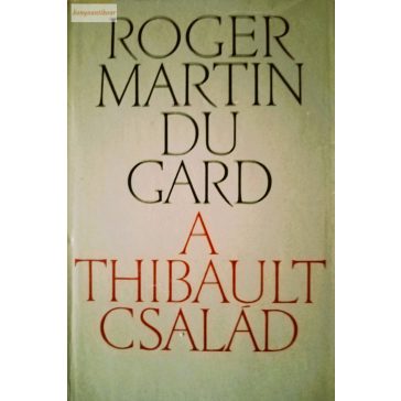 Roger Martin du Gard: A Thibault család