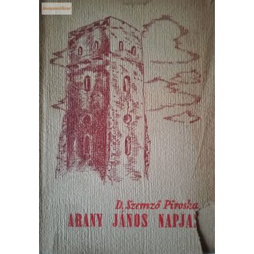 D. Szemző Piroska: Arany János napjai