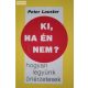 Peter Lauster: Ki, ha én nem? – Hogyan legyünk önérzetesek?