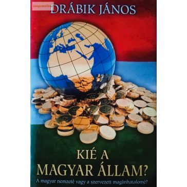 Drábik János: Kié a magyar állam?