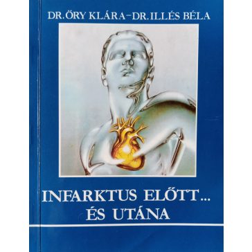 Őry Klára – Illés Béla: Infarktus előtt… és utána