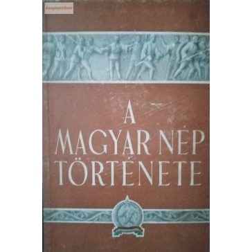   Heckenast Gusztáv · Incze Miklós · Karácsonyi Béla · Lukács Lajos · Spira György A ​magyar nép története