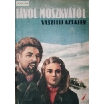 Vaszilij Azsajev: Távol Moszkvától