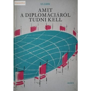 V. A. Zorin: Amit a diplomáciáról tudni kell