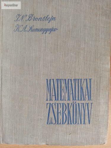 K. A. Szemengyajev – I. N. Bronstejn: Matematikai zsebkönyv