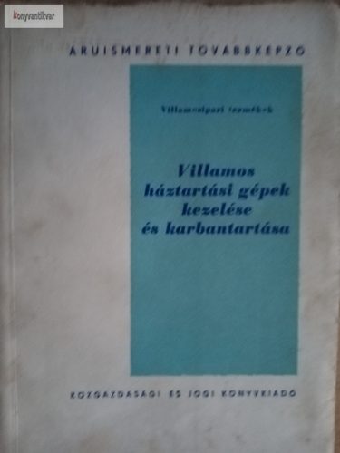 Csomós István Villamos háztartási gépek kezelése és karbantartása 