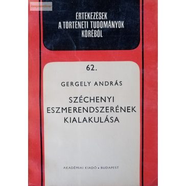 Gergely András: Széchenyi eszmerendszerének kialakulása