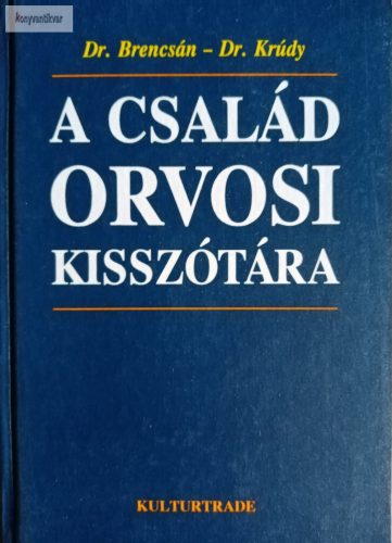 Brencsán János – Krúdy Erzsébet – Dobos Márta (szerk.): A család orvosi kisszótára