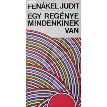 Fenákel Judit: Egy regénye mindenkinek van