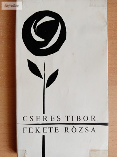 Cseres Tibor: Fekete rózsa