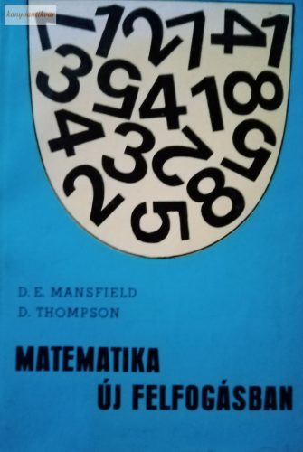 D. E. Mansfield · D. Thompson Matematika ​új felfogásban