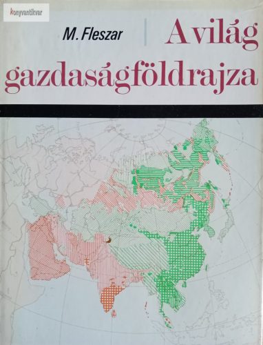 Fleszar Mieczyslaw: A világ gazdaságföldrajza