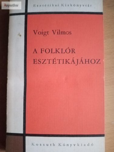 Voigt Vilmos: A folklór esztétikájához