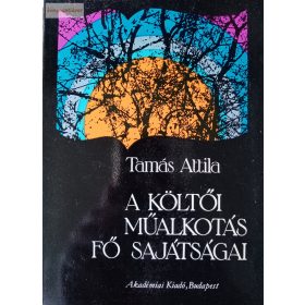 Tamás Attila: A költői műalkotás fő sajátságai