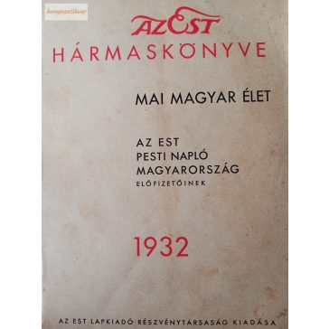   Dernői Kocsis László – Mihályfi Ernő – Szabó Lőrinc (szerk.): Az Est hármaskönyve 1932