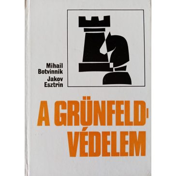 Mihail Botvinnik – Jakov Esztrin: A Grünfeld-védelem