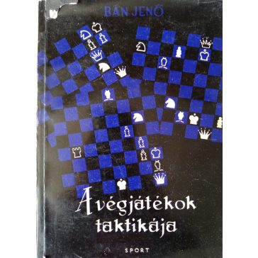 Bán Jenő: A végjátékok taktikája