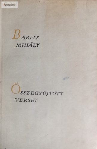 Babits Mihály: Babits Mihály összegyűjtött versei 