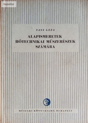 Vasy Géza: Alapismeretek hőtechnikai műszerészek számára