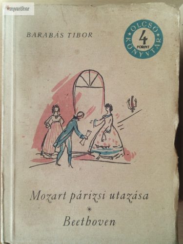 Barabás Tibor: Mozart párizsi utazása / Beethoven