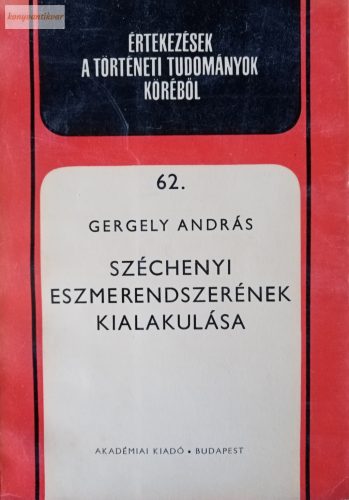 Gergely András: Széchenyi eszmerendszerének kialakulása