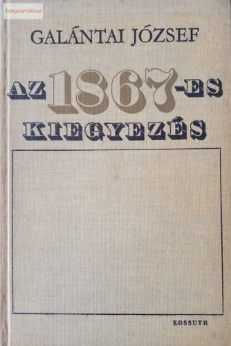 Galántai József: Az 1867-es kiegyezés