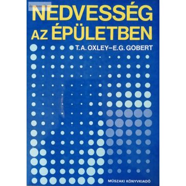 Oxley, T.A.- Gobert, E.G: Nedvesség az épületben