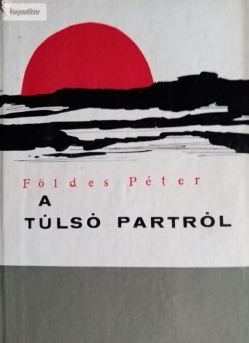 Földes Péter: A túlsó partról