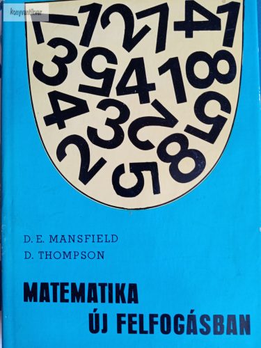 D. E. Mansfield · D. Thompson Matematika ​új felfogásban