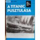 Walter Lord: A Titanic pusztulása