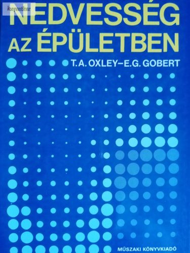 Oxley, T.A.- Gobert, E.G: Nedvesség az épületben