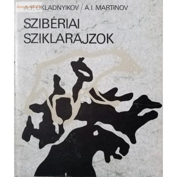   A. P. Okladnyikov – A. I. Martinov: Szibériai sziklarajzok