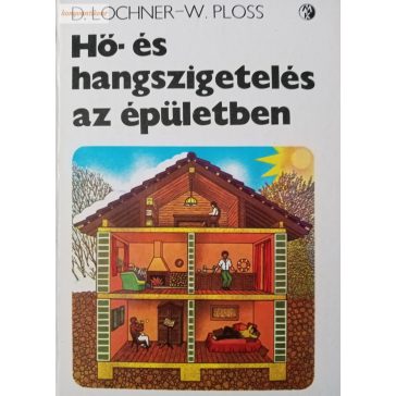  Dietmar Lochner – Wolfgang Ploss: Hő- és hangszigetelés az épületben