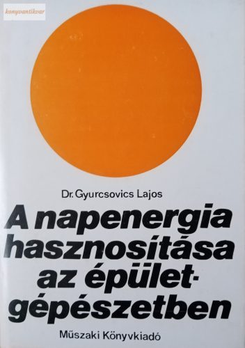 Gyurcsovics Lajos: A napenergia hasznosítása az épületgépészetben